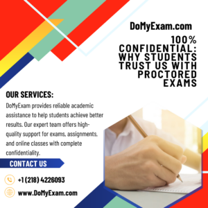 100% Confidential Why Students Trust Us With Proctored Exams