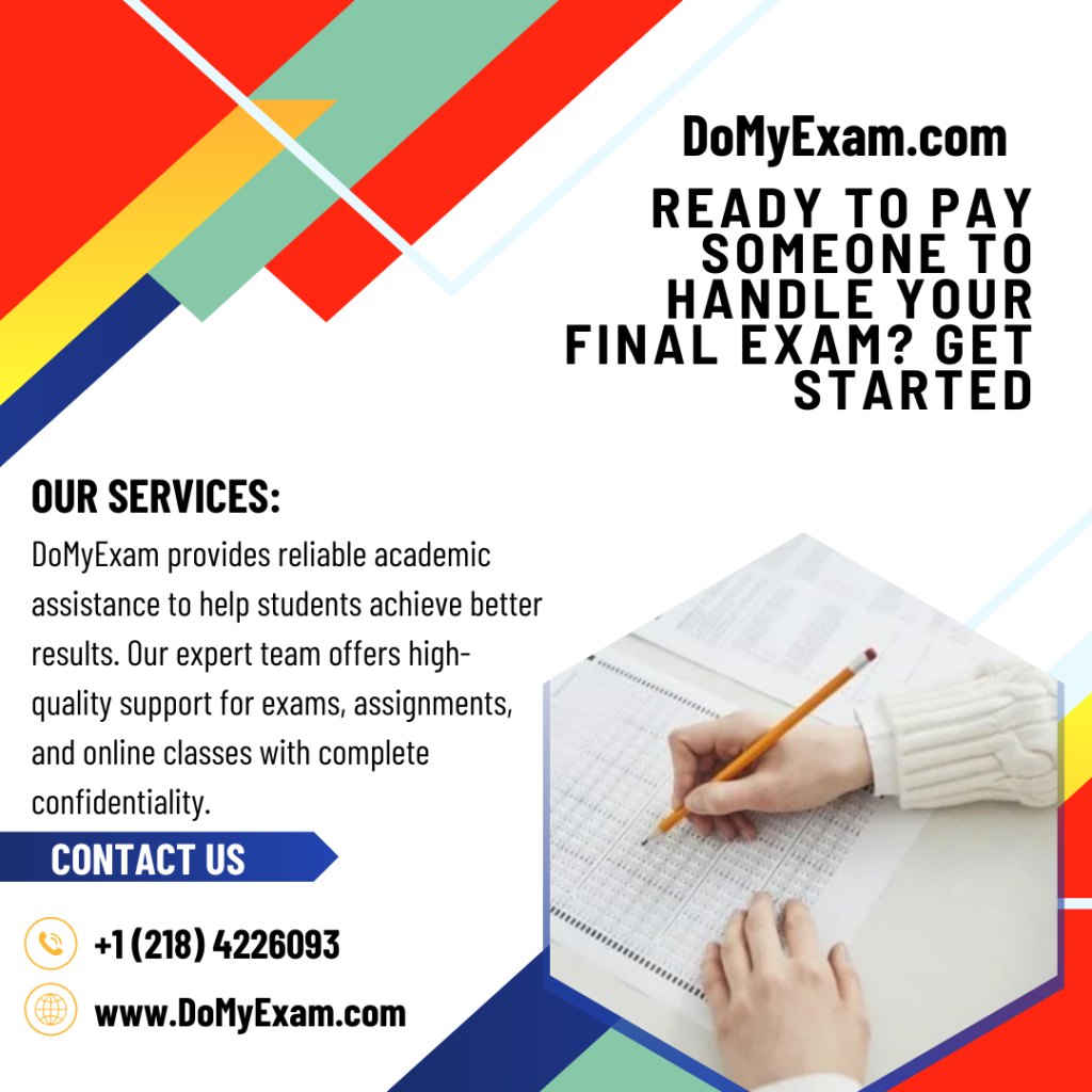 Ready to Pay Someone to Handle Your Final Exam? Get Started