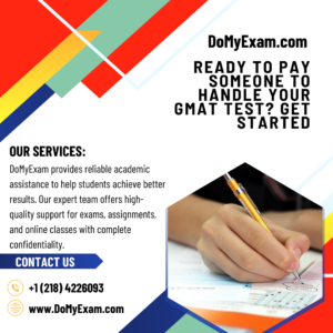 Ready to Pay Someone to Handle Your GMAT Test Get Started